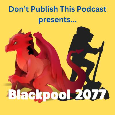 S2 E3: Blackpool 2077