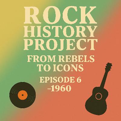 Rock History Project, Episode 6 - 1960 Rock History Project, Episode 6 - 1960