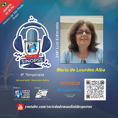 #248 Ed. Maria de Lourdes Alba no #SINOPSE em 11.09.2025 - 6ª Temporada #VírusDoAmor - Parte 2