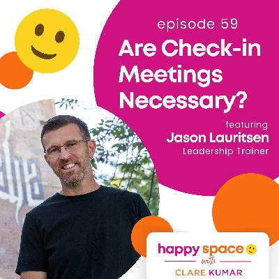 Are Check-in Meetings Necessary? - with Jason Lauritsen
