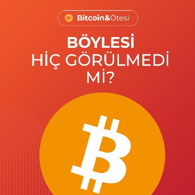 Bitcoin'de Böylesi Hiç Görülmedi mi?