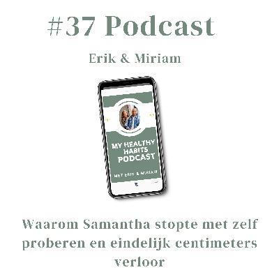Waarom Samantha stopte met zelf proberen en eindelijk centimeters verloor Waarom Samantha stopte met zelf proberen en eindelijk centimeters verloor