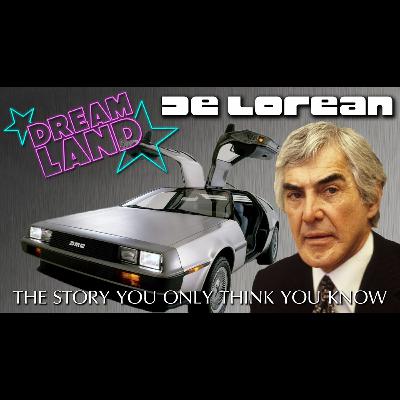 DeLorean- The Story You Only Think You Know DeLorean- The Story You Only Think You Know