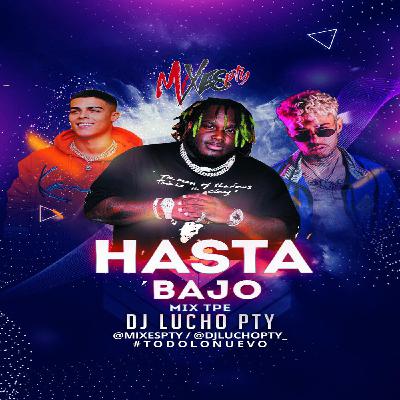 🚨Hasta 'Bajo Mix Tape🍑Reggaeton Set 2019🚨 - @DjLuchoPty_ 🚨Hasta 'Bajo Mix Tape🍑Reggaeton Set 2019🚨 - @DjLuchoPty_