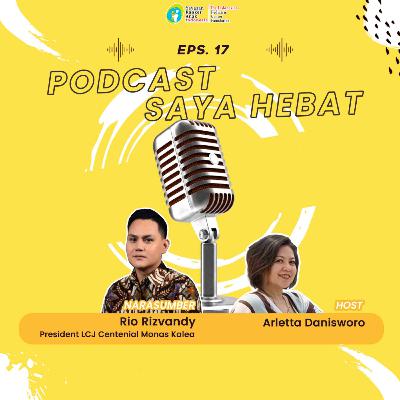 Eps. 17 #PodcastSayaHebat-President Lions Club Kalea Bapak Rio Mendapat Semangat Dari Anak Pejuang Kanker