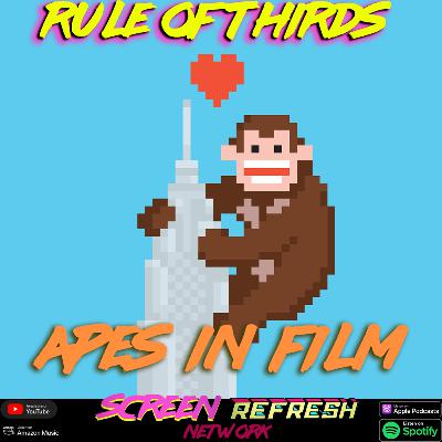 Rule Of Thirds: Episode 44 - Apes In Film
