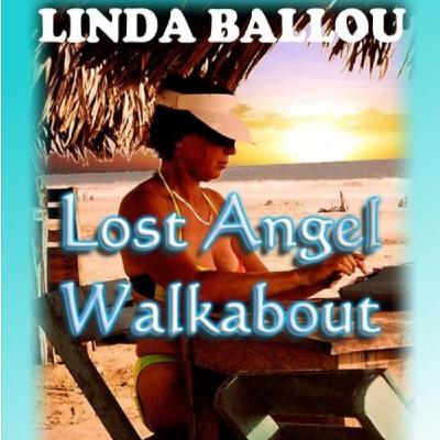 Lost Angel Walkabout - One Traveler’s Tales Lost Angel Walkabout - One Traveler’s Tales