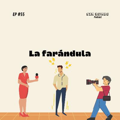 La farándula - EP #55 La farándula - EP #55