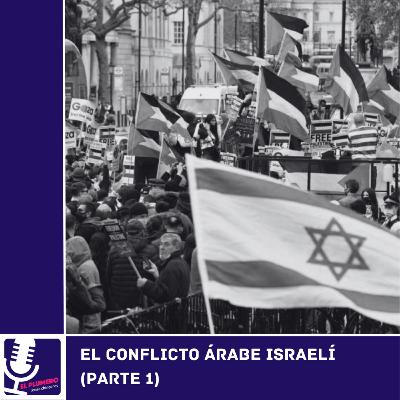 El conflicto árabe israelí (parte 1)