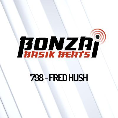 Bonzai Basik Beats 798 | Fred Hush Bonzai Basik Beats 798 | Fred Hush