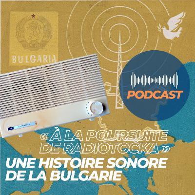 « À la poursuite de radiotočka » : une histoire sonore de la Bulgarie « À la poursuite de radiotočka » : une histoire sonore de la Bulgarie