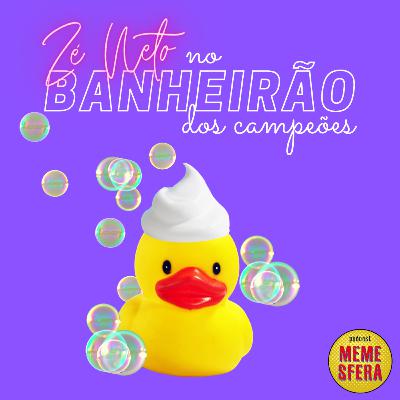 ZÉ NETO NO BANHEIRÃO DOS CAMPEÕES
