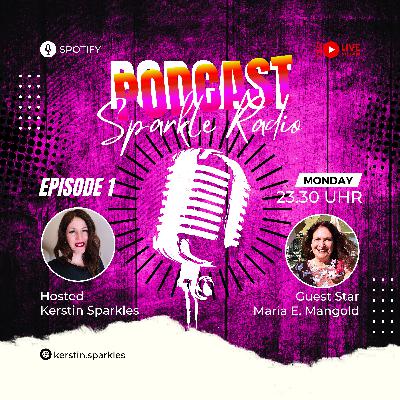 🎧SPARKLE RADIO S04E01 | WERDE SELBSTSTÄNDIGE MANIFESTATIONS-BESTIE | Interview mit Maria E. Mangold