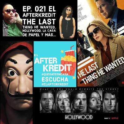 Ep. 021 - El AfterKredit - 
The Last Thing He Wanted, Hollywood, La Casa de Papel y más... Ep. 021 - El AfterKredit - 
The Last Thing He Wanted, Hollywood, La Casa de Papel y más...