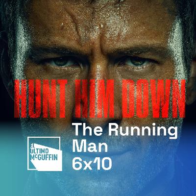 The Running Man (2025) - Edgar Wright | El Último McGuffin 6x10