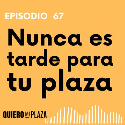 Aunque empieces tarde tu plaza es posible con esto Aunque empieces tarde tu plaza es posible con esto