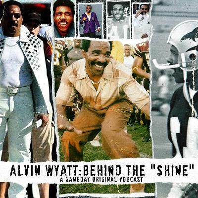 Alvin Wyatt: Behind the Shine, A HBCU Gameday Original