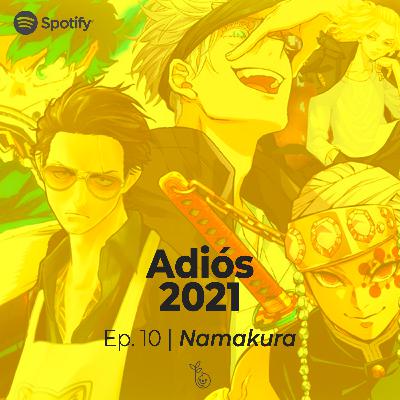 Namakura| Ep. 10 - Festival de verano | adiós 2021