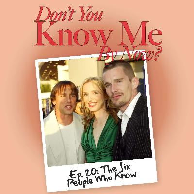 Ep. 20: The Six People Who Know