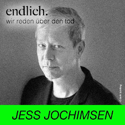 Jess Jochimsen über das unbekannte Tier namens Trauer