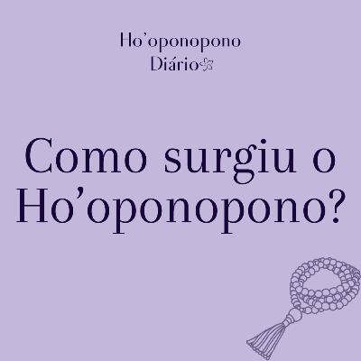 #2 Como surgiu o Ho'oponopono?
