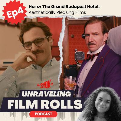 Her or The Grand Budapest Hotel | Unraveling Film Rolls EP4