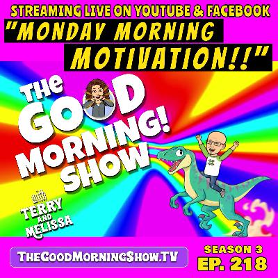 Ep. #218 "Monday Morning Motivation!!" [S3|E34]
