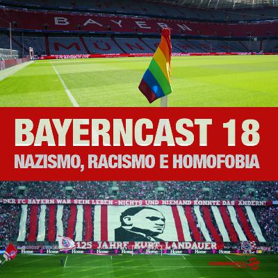 Bayerncast #18 - O Bayern contra o nazismo, racismo e homofobia Bayerncast #18 - O Bayern contra o nazismo, racismo e homofobia