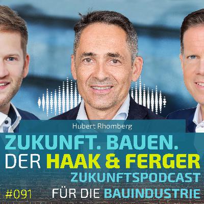 #091 | Hubert Rhomberg - Wie Bauen Zukunft wird! #091 | Hubert Rhomberg - Wie Bauen Zukunft wird!