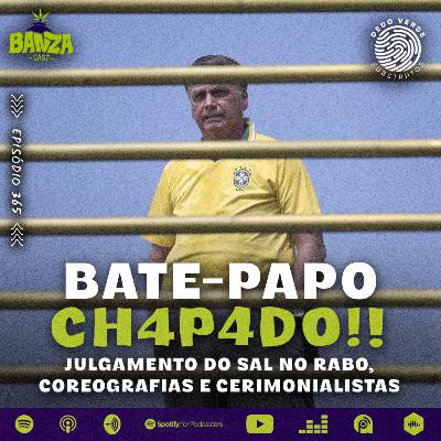BANZAcast 365 - JULGAMENTO DO SAL NO RABO, COREOGRAFIA E CERIMONIALISTAS | BATE-PAPO CH4P4D0! BANZAcast 365 - JULGAMENTO DO SAL NO RABO, COREOGRAFIA E CERIMONIALISTAS | BATE-PAPO CH4P4D0!