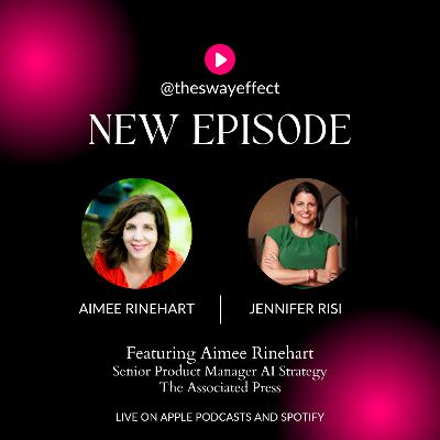 The Sway Effect - Episode 41 with Aimee Rinehart, Senior Product Manager, AI Strategy, The Associated Press The Sway Effect - Episode 41 with Aimee Rinehart, Senior Product Manager, AI Strategy, The Associated Press