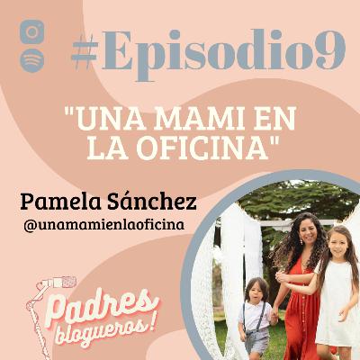 #EPISODIO9: "UNA MAMI EN LA OFICINA"