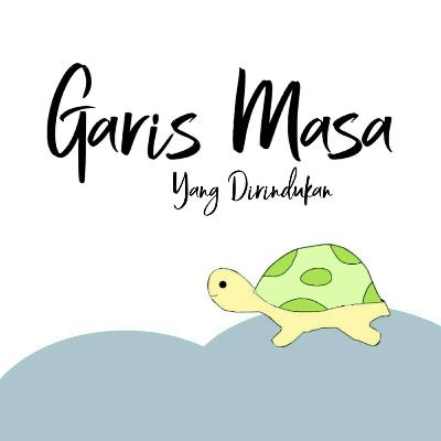 Garis Masa Yang Dirindukan Garis Masa Yang Dirindukan