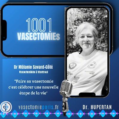 La vasectomie "c'est célébrer une nouvelle étape de la vie" - Rencontre avec la Dr Mélanie Savard à Montréal