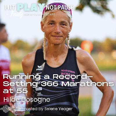 Running a Record-Setting 366 Marathons at 55 with Hilde Dosogne (Episode 228)