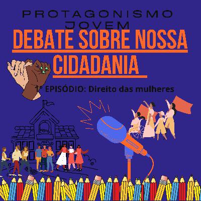 Protagonismo jovem - Diálogo com alunos sobre o direito das mulheres.