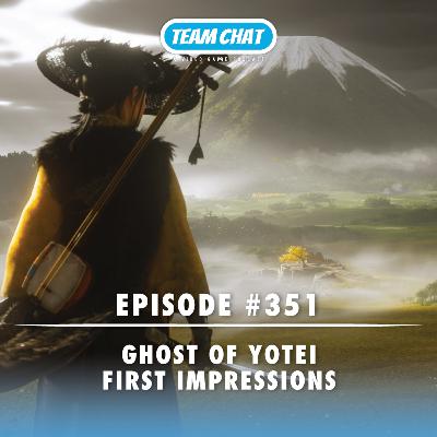 Ghost of Yotei First Impressions - Team Chat Podcast Ep. 351