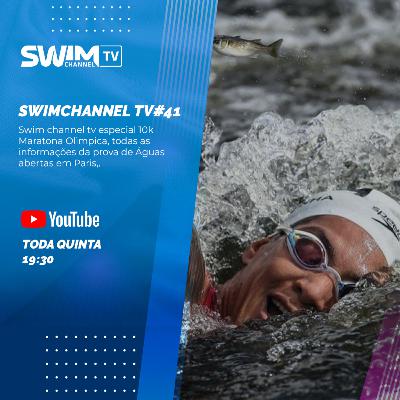 Swimchannel TV#41 - Especial 10k Maratona Olímpica Swimchannel TV#41 - Especial 10k Maratona Olímpica
