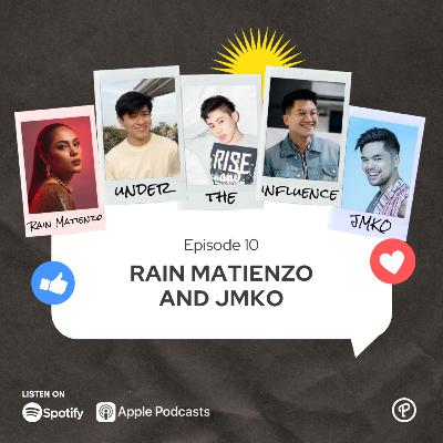 Ep 10 - Rain Matienzo and JMKO