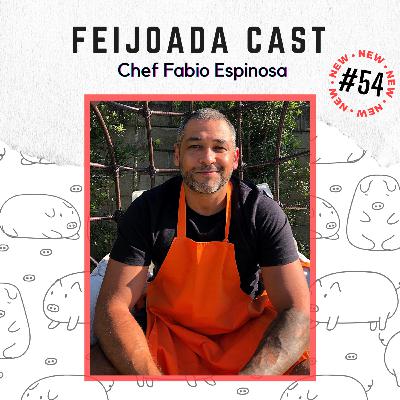 #54: Chef Fabio Espinosa #54: Chef Fabio Espinosa