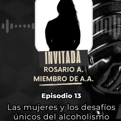 Episodio 13 - Las mujeres y los desafíos únicos del alcoholismo Episodio 13 - Las mujeres y los desafíos únicos del alcoholismo