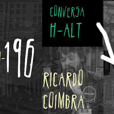 Conversa H-alt - Ricardo Coimbra (2) Conversa H-alt - Ricardo Coimbra (2)