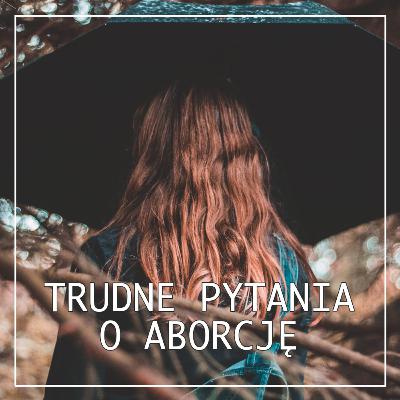 Jakie są alternatywy dla aborcji? [TRUDNE PYTANIA 3/4]