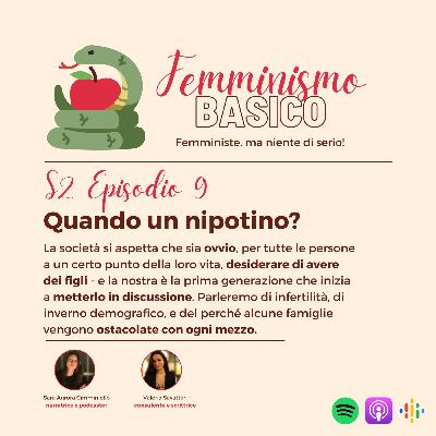 S2 Ep.9 - Quando un nipotino?