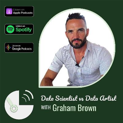 1. Data Scientist vs Data Artist with Graham Brown, Founder of Pikkal & Co