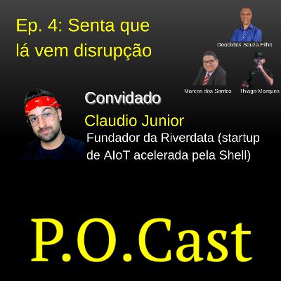 Ep. 4: Senta que lá vem disrupção