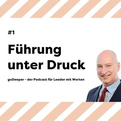 Führen unter Druck – was wirklich trägt – Andreas Jürgens (1/2) | Go Deeper #1