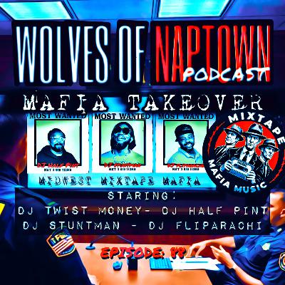 Ep. 088 - Mafia Takeover (feat. DJ Twist Money, DJ Half Pint, DJ Stuntman and DJ Flip)