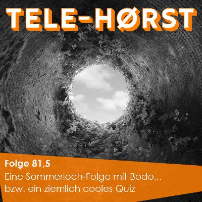 Tele-Hørst 81,5: Sommerloch-Quiz Tele-Hørst 81,5: Sommerloch-Quiz