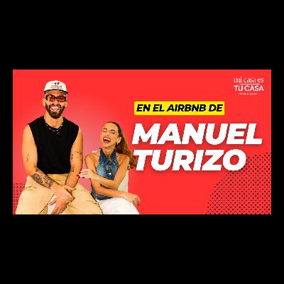 MI CASA ES TU CASA: MANUEL TURIZO | Episodio 3